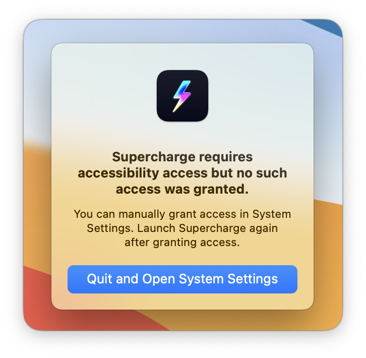 The screenshot shows an error message: “Supercharge requires accessibility access but no such access was granted. You can manually grant access in System Settings. Launch Supercharge again after granting access.”