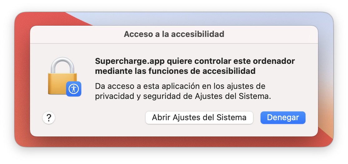 La captura de pantalla muestra una ventana titulada Acceso a la accesibilidad. El texto dice: **Supercharge.app quiere controlar este ordenador mediante las funciones de accesibilidad** Da acceso a esta aplicación en los ajustes de privacidad y seguridad de Ajustes del Sistema.  Debajo hay dos botones: Abrir Ajustes del Sistema y Denegar. A la izquierda se ve un icono de candado con el símbolo de accesibilidad.