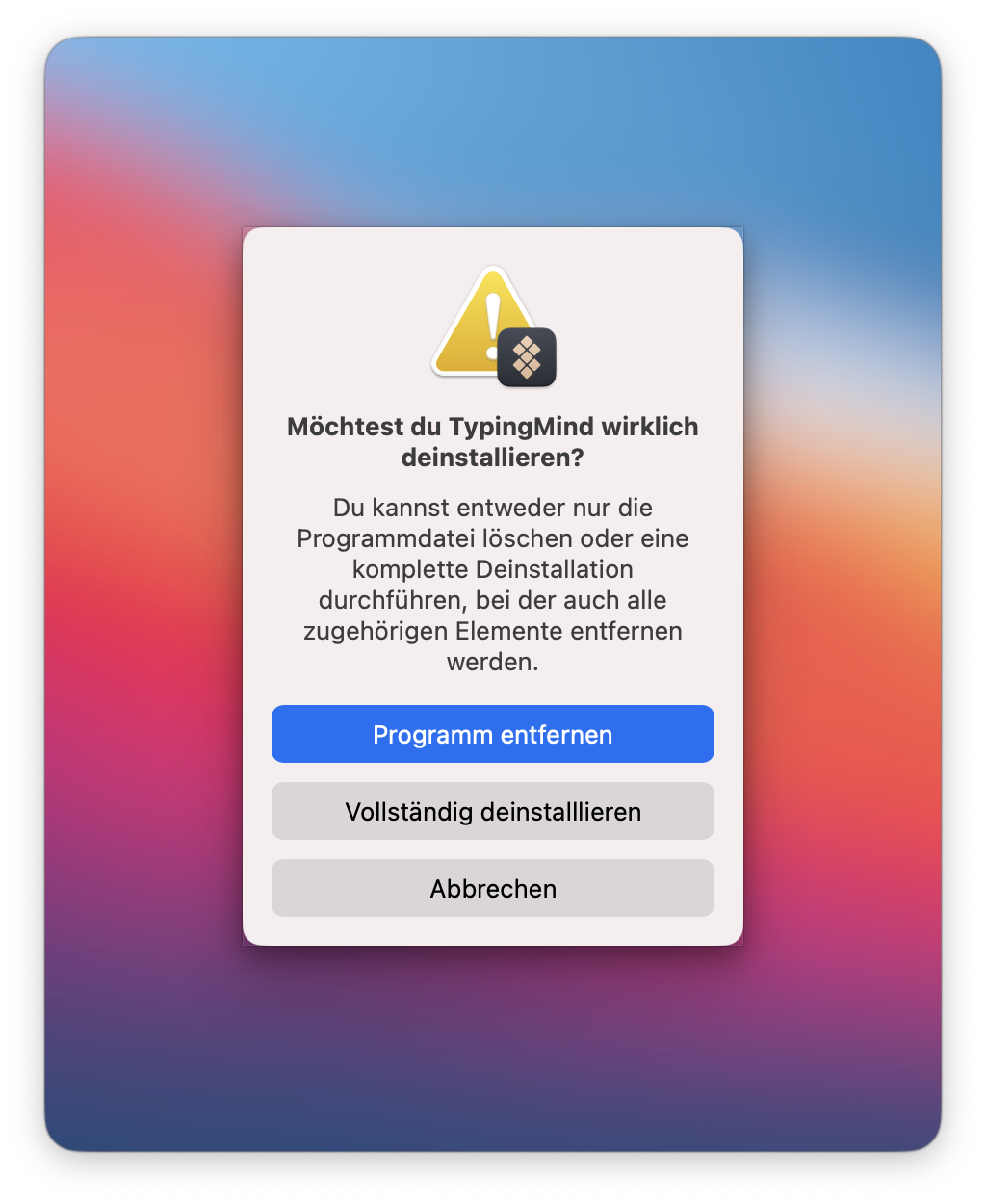 Ein Bestätigungsfenster zeigt ein Warnsymbol, eine Nachricht zur Deinstallation einer App sowie drei Schaltflächen: Programm entfernen, Vollständig deinstallieren und Abbrechen.