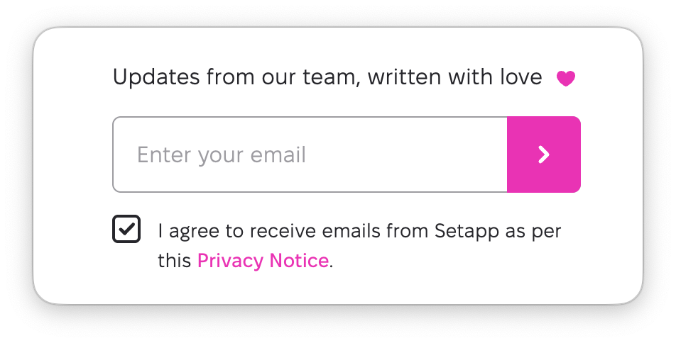 Screenshots displays: Updates from our team, written with love. Enter your email.