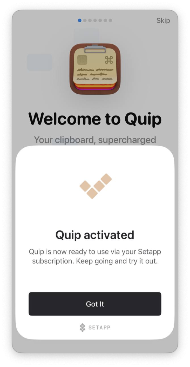 The screenshot shows a confirmation screen in the Quip app with the message Quip activated and a Got It button at the bottom.
