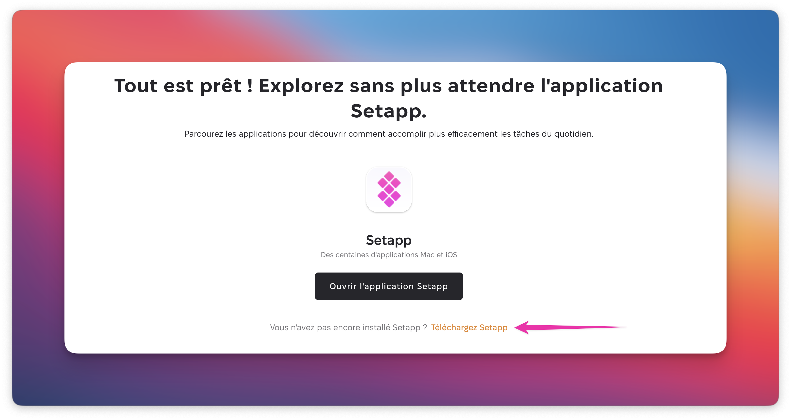 L'écran met en évidence le lien Téléchargez Setapp sous le bouton Ouvrir l'application Setapp